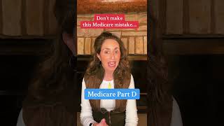 Make sure your prescriptions are covered under your Medicare Part D plan for 2025
