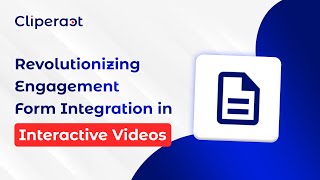 Transform Your Videos: Adding Interactive Forms for Better Viewer Interaction | cliperact.com