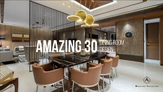 AMAZING 30 - DINING ROOM DESIGN / DINING ROOM INTERIOR DESIGN IMAGES