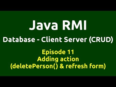 Ep 11 - Java RMI - Database - CRUD - Adding action(deletePerson() & refresh)-Button delete & refresh