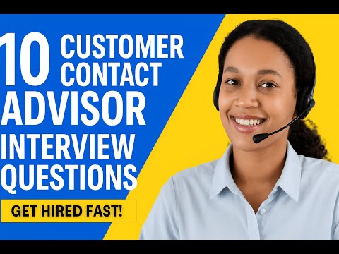 Answer These 10 Questions to Land the Job (Customer Contact Advisor)