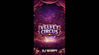 Velvet Circus - Dj Wimpy [ Minimal Tech House ]