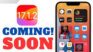 iOS 17.1.2 RELEASE SOON to fix 3 issues on iPhone