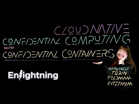 ⚡️ Enlightning - Cloud Native Confidential Computing with Confidential Containers