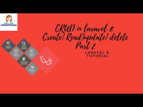 Laravel 8 tutorial| Insert,Update,Read,Delete in laravel  part 2 8|codingwithaisha