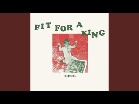 Fit For A King