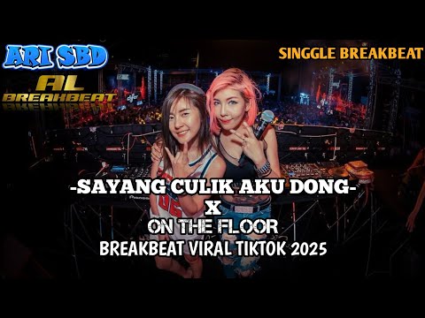 DJ SAYANG CULIK AKU DONG x ON THE FLOOR - BREAKBEAT SAYANG CULIK AKU DONG V2 SUPER KENCANG