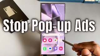 Samsung Galaxy S24 /S24+ /S24 Ultra: How to stop pop up ads Samsung