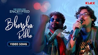 Bhorsha Rekho | Encrypted | Web Series Song | Cactuss | Souptick | Ranieeta | Payel Sarkar | KLiKK
