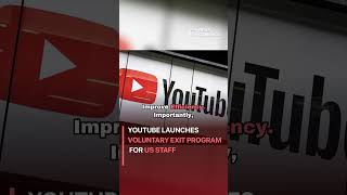 YouTube launches voluntary exit program for US staff #politics