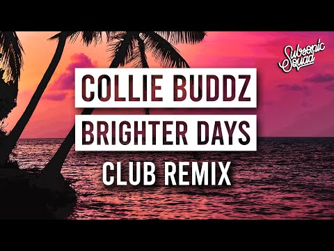 Collie Buddz - Brighter Days | Club Remix by Subsonic Squad | Dancehall 2020