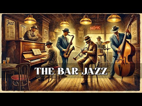 The Bar Jazz – Timeless Melodies for a Cozy Evening [Jazz, Smooth Jazz, Jazz Classics]