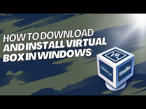 How to Download and install Virtual Box in Windows