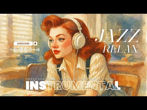 Sweet Nostalgia – Vintage Jazz for Quiet Evenings