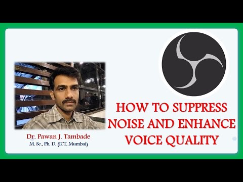 HOW TO SUPPRESS NOISE AND ENHANCE VOICE QUALITY IN OBS STUDIO