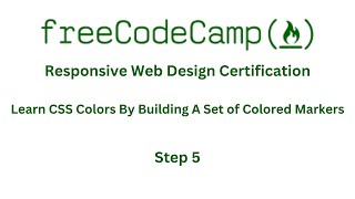 FREECODECAMP RESPONSIVE WEB DESIGN CERTIFICATION   LEARN CSS COLORS BY BUILDING A SET CM - STEP 5