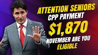 🚨 Attention Seniors $1,870 CPP Payment in November – Are You Eligible
