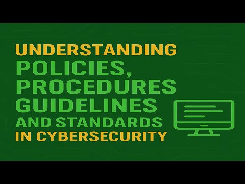 Understanding Policies, Procedures, Guidelines, and Standards in Cybersecurity