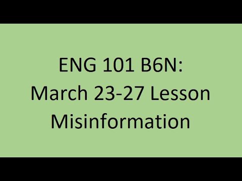 ENG101B6N: March 23-27 Lesson Misinformation