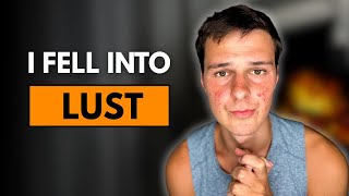 if you struggle with lust, watch this