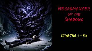 NECROMANCER OF THE SHADOWS CHAPTER 1-50 |AUDIOBOOK| ISEKAI WEBNOVEL