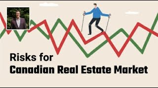 Risks for Canadian Real Estate Market