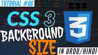 Learn CSS 3 - CSS Background-Size - Web Development Tutorial #06 | Absolute Beginner Course