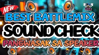 BEST BATTLEMIX FOR SOUNDCHECK | PANGWASAK SA SPEAKER | BATTLEMODE ACTIVATED