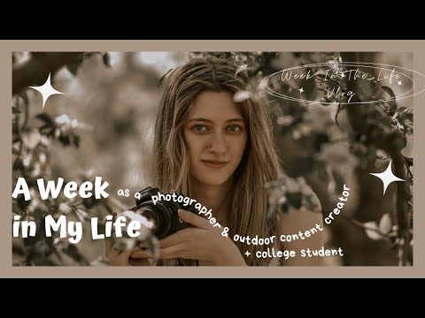 A Week In The Life Of A 20 Year Old Photographer & College Student