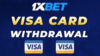 How to withdraw 1xbet money on Visa card