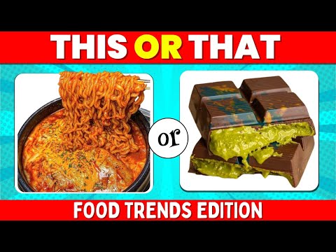 THIS OR THAT: FOOD TRENDS Edition!