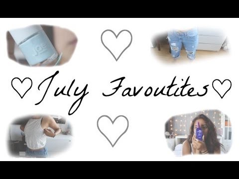 July Favourites♡