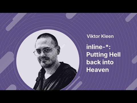 Viktor Kleen: inline-*: Putting Hell back into Heaven