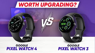 Google Pixel Watch 4 vs Pixel Watch 3 – Worth the Upgrade in 2025?