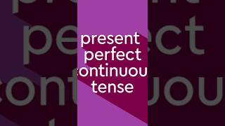 Present Perfect Continuous Tense Explained in 1 Minute | English Grammar