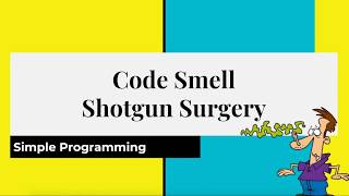Clean Code Series - Code Smell | Shotgun Surgery | Simple Programming