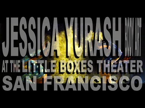 Jessica Yurash Body Art at Little Boxes Theater