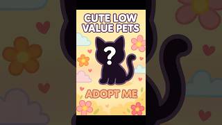 ADOPT ME: Cute low value pets #adoptme  #adoptmeroblox  #roblox #adoptmepets  #adoptmetrades
