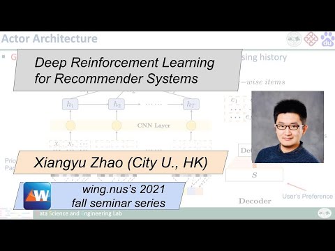 Deep Reinforcement Learning for Recommendation Systems / Xiangyu Zhao (City U, HK)