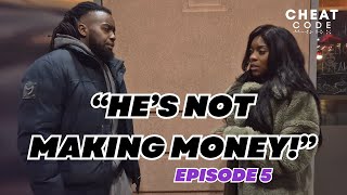 (S3) CheatCode Ep.5 - Yinka - "He's Not Making Money!"