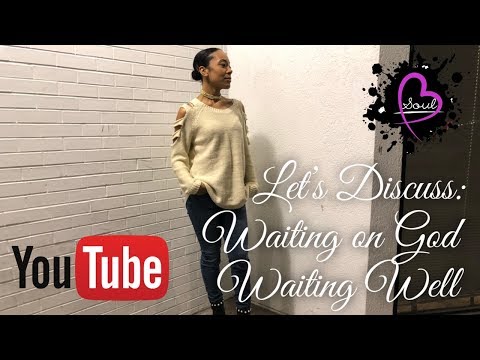 Lets Discuss: Waiting on God