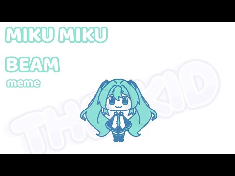 MIKU MIKU BEAM~!  //meme|trend\\