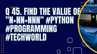 Find the value of "n+nn+nnn" #python #programming #techworld