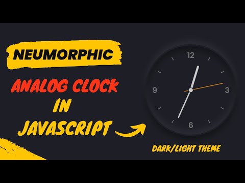 Create Analog Clock using JavaScript | Neumorphic Analog Clock with Light and Dark Theme Mode