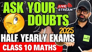 Half Yearly Exams Class 10 Maths | Ask Your Doubts | CBSE Board Exams 2025-26 Class 10 Maths