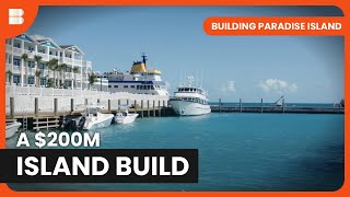$200M Island Makeover | Building Paradise Island