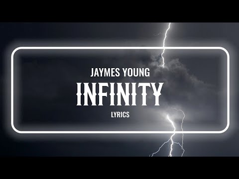 Jaymes Young - Infinity (Lyrics) 'Cause you're the reason I believe in fate, You're my paradise
