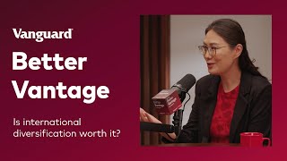 Better Vantage by Vanguard | Is International Diversification Worth It?