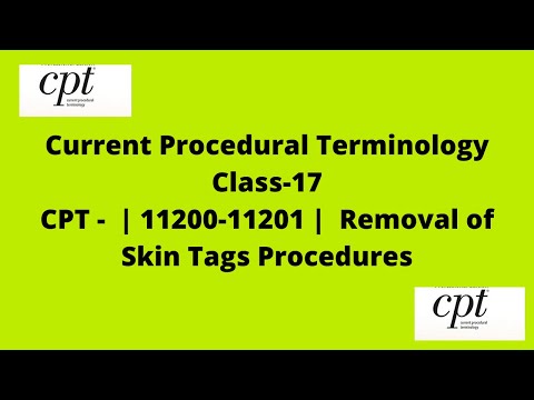 CPT -  | 11200-11201 |  Removal of Skin Tags Procedures Class-17