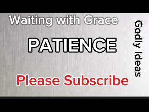 PATIENCE: FRUIT OF THE SPIRIT